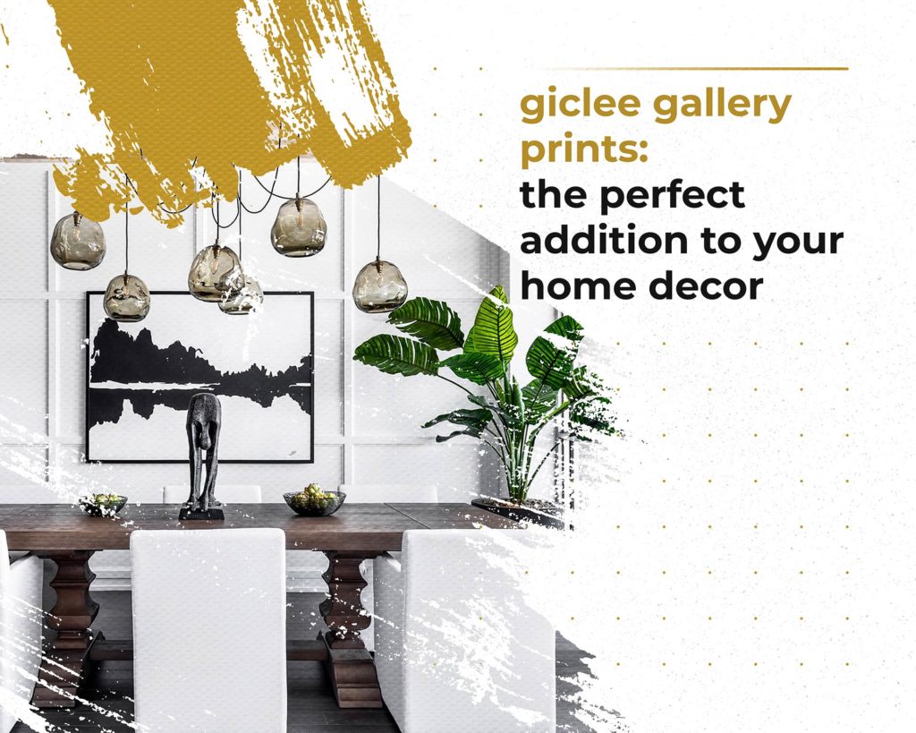 Transform Your Home with Giclee Gallery Prints